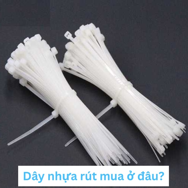 Dây rút nhựa mua ở đâu